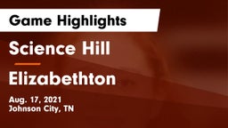 Science Hill  vs Elizabethton  Game Highlights - Aug. 17, 2021