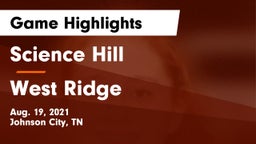 Science Hill  vs West Ridge  Game Highlights - Aug. 19, 2021
