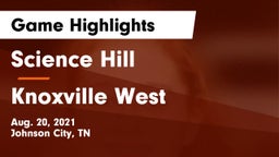 Science Hill  vs Knoxville West  Game Highlights - Aug. 20, 2021