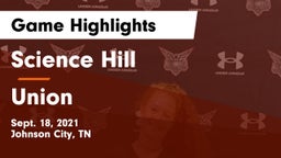 Science Hill  vs Union  Game Highlights - Sept. 18, 2021