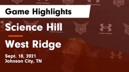 Science Hill  vs West Ridge  Game Highlights - Sept. 18, 2021