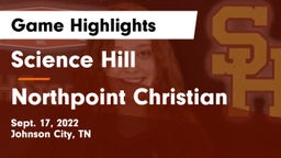 Science Hill  vs Northpoint Christian Game Highlights - Sept. 17, 2022