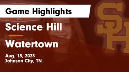 Science Hill  vs Watertown  Game Highlights - Aug. 18, 2023