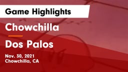 Chowchilla  vs Dos Palos  Game Highlights - Nov. 30, 2021