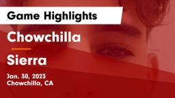 Chowchilla  vs Sierra  Game Highlights - Jan. 30, 2023