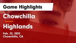 Chowchilla  vs Highlands  Game Highlights - Feb. 22, 2023