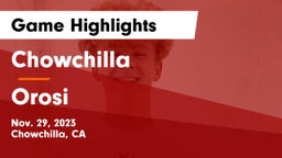Chowchilla  vs Orosi  Game Highlights - Nov. 29, 2023