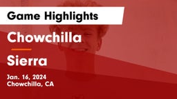 Chowchilla  vs Sierra  Game Highlights - Jan. 16, 2024