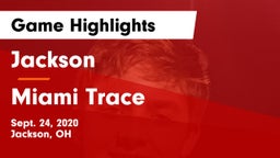 Jackson  vs Miami Trace Game Highlights - Sept. 24, 2020