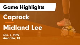 Caprock  vs Midland Lee  Game Highlights - Jan. 7, 2022