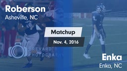 Matchup: Roberson vs. Enka  2016