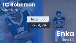 Matchup: TC Roberson High vs. Enka  2019