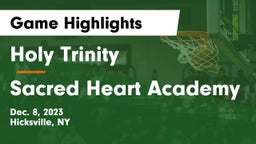 Holy Trinity  vs Sacred Heart Academy Game Highlights - Dec. 8, 2023