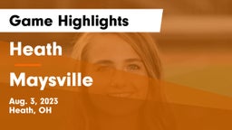 Heath  vs Maysville  Game Highlights - Aug. 3, 2023