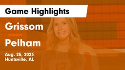 Grissom  vs Pelham  Game Highlights - Aug. 25, 2023