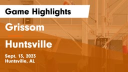 Grissom  vs Huntsville  Game Highlights - Sept. 13, 2023