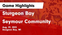 Sturgeon Bay  vs Seymour Community  Game Highlights - Aug. 29, 2023