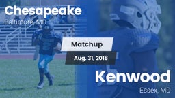 Matchup: Chesapeake vs. Kenwood  2018