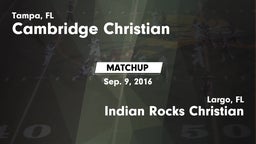 Matchup: Cambridge Christian vs. Indian Rocks Christian  2016