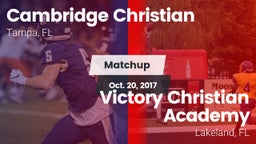 Matchup: Cambridge Christian vs. Victory Christian Academy 2017