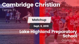 Matchup: Cambridge Christian vs. Lake Highland Preparatory School 2019