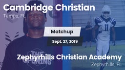 Matchup: Cambridge Christian vs. Zephyrhills Christian Academy  2019