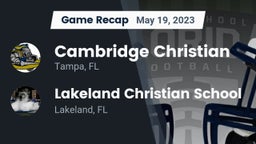 Recap: Cambridge Christian  vs. Lakeland Christian School 2023