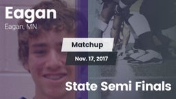 Matchup: Eagan  vs. State Semi Finals 2017