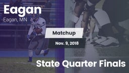 Matchup: Eagan  vs. State Quarter Finals 2018