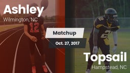 Matchup: Ashley vs. Topsail  2017