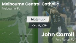 Matchup: Melbourne Central Ca vs. John Carroll  2016