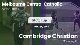 Matchup: Melbourne Central Ca vs. Cambridge Christian  2019