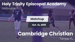 Matchup: Holy Trinity Episcop vs. Cambridge Christian  2018