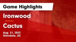 Ironwood  vs Cactus  Game Highlights - Aug. 31, 2022