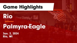 Rio  vs Palmyra-Eagle  Game Highlights - Jan. 2, 2024
