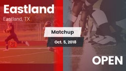 Matchup: Eastland vs. OPEN 2018