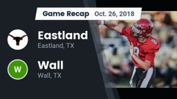 Recap: Eastland  vs. Wall  2018