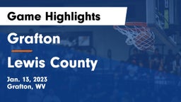 Grafton  vs Lewis County  Game Highlights - Jan. 13, 2023