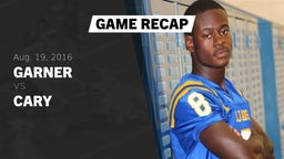 Recap: Garner  vs. Cary 2016