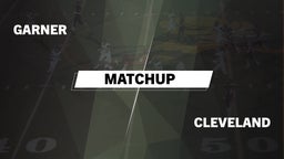 Matchup: Garner vs. Cleveland High 2016