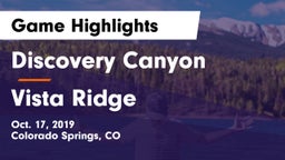 Discovery Canyon  vs Vista Ridge  Game Highlights - Oct. 17, 2019