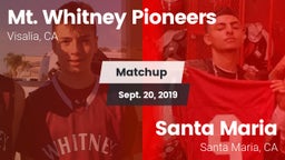 Matchup: Mt. Whitney High vs. Santa Maria  2019
