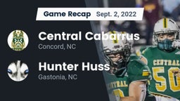 Recap: Central Cabarrus  vs. Hunter Huss  2022