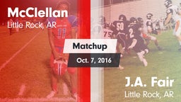 Matchup: McClellan vs. J.A. Fair  2016