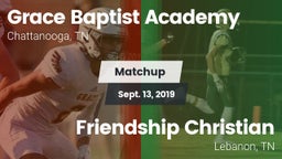 Matchup: Grace Baptist Academ vs. Friendship Christian  2019