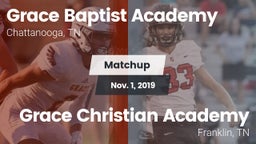 Matchup: Grace Baptist Academ vs. Grace Christian Academy 2019