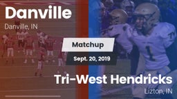 Matchup: Danville HS vs. Tri-West Hendricks  2019