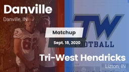 Matchup: Danville HS vs. Tri-West Hendricks  2020