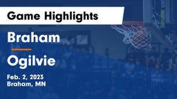 Braham  vs Ogilvie  Game Highlights - Feb. 2, 2023