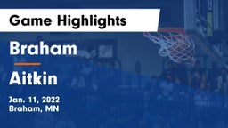 Braham  vs Aitkin  Game Highlights - Jan. 11, 2022